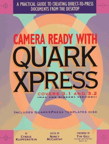 Camera Ready With Quarkxpress: A Practical Guide to Creating Direct-To-Press Documents on the Desktop