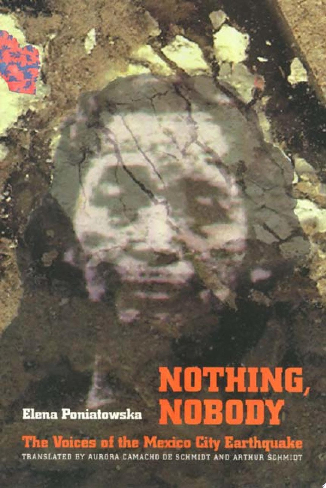 Nothing, Nobody: The Voices of the Mexico City Earthquake (Voices of Latin American Life)