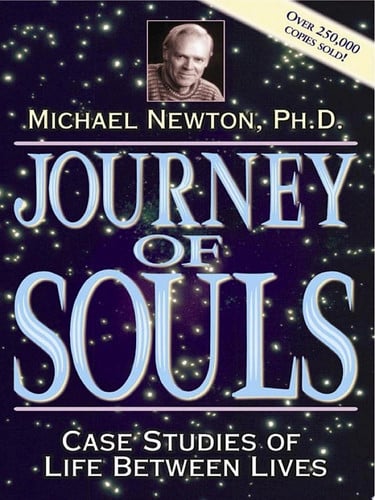 Journey of Souls: Case Studies of Life Between Lives (Michael Newton's Journey of Souls)