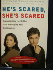 He's Scared, She's Scared: Understanding the Hidden Fears Sabotaging Your Relationships