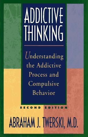 Addictive Thinking: Understanding Self-Deception