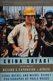 China Safari: On the Trail of Beijing's Expansion in Africa: 336