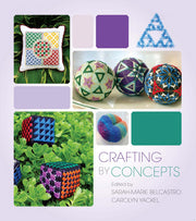 Crafting by Concepts: Fiber Arts and Mathematics (AK Peters/CRC Recreational Mathematics Series)