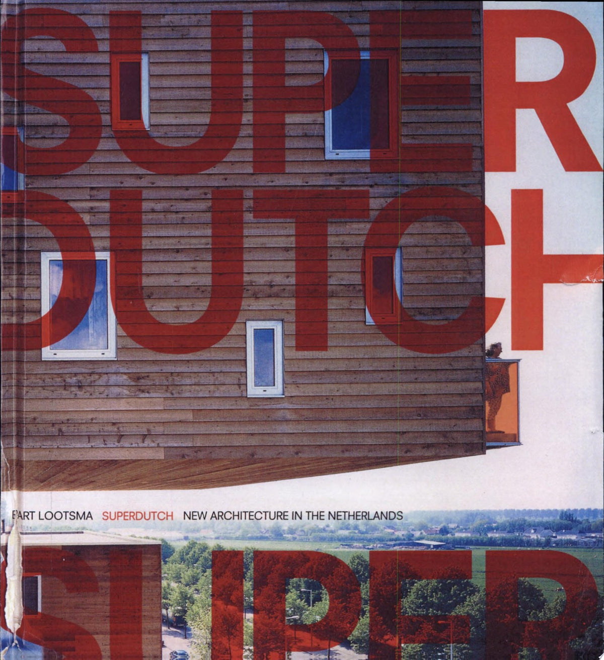 Superdutch: New Architecture in the Netherlands