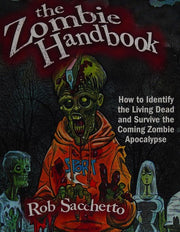 The Zombie Handbook: How to Identify the Living Dead and Survive the Coming Zombie Apocalypse