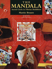 The Mandala: Sacred Circle in Tibetan Buddhism