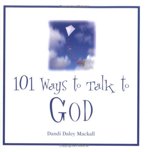 101 Ways to Talk to God