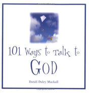 101 Ways to Talk to God