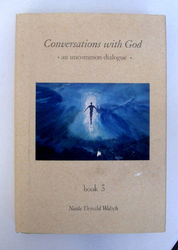 Conversations With God: An Uncommon Dialogue: 3