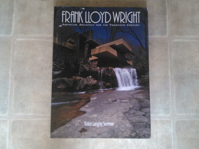 Frank Lloyd Wright: American Architect for the Twentieth Century