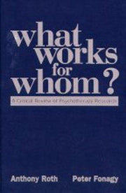 What Works for Whom?, First Edition: A Critical Review of Psychotherapy Research