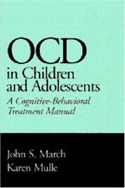 OCD in Children and Adolescents: A Cognitive-Behavioral Treatment Manual