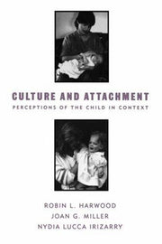 Culture and Attachment: Perceptions of the Child in Context (Culture and Human Development)