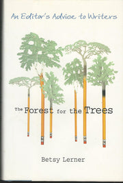 The Forest For the Trees: An Editors Advice to Writers