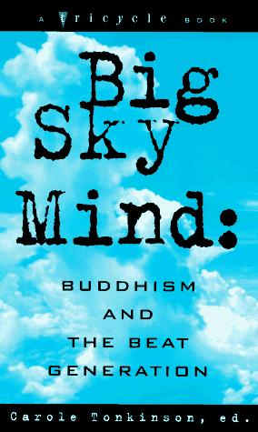 Big Sky Mind: Buddhism and the Beat Generation