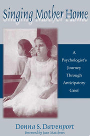 Singing Mother Home: A Psychologist's Journey Through Anticipatory Grief