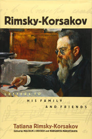 Rimsky-Korsakov: Letters to His Family and Friends (Amadeus)