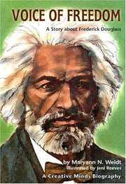 Voice Of Freedom: A Story About Frederick Douglass (Creative Minds Biography)