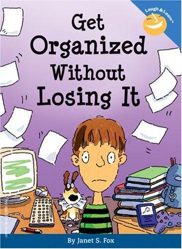 Get Organized Without Losing It (Laugh & Learn®)