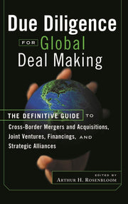 Due Diligence for Global Deal Making: The Definitive Guide to Cross-Border Mergers and Acquistions, Joint Ventures, Financings and Strategic ... Strategic Alliances: 8 (Bloomberg Financial)