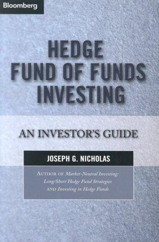 Hedge Fund of Funds Investing: An Investor's Guide (Bloomberg Professional Library): 9