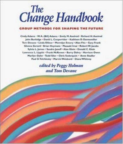 The Change Handbook: Group Methods for Shaping the Future