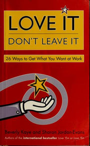 Love It, Don't Leave It: 26 Ways to Get What You Want at Work (AGENCY/DISTRIBUTED)