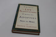 Twenty Life-Transforming Choices Adoptees Need to Make