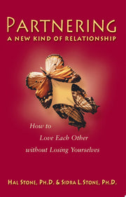 Partnering: A New Kind of Relationship: Creating Magic and Excitement in Your Relationship