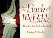 From the Back of My Bible: Timeless Truths for the Soul