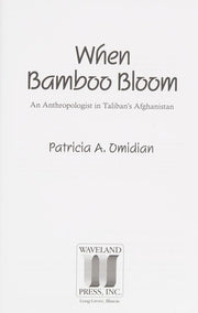 When Bamboo Bloom: An Anthropologist in Taliban's Afghanistan