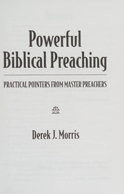 Title: Powerful Biblical Preaching Practical Pointers fro
