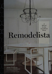 Remodelista: A Manual For The Considered Home
