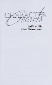 Character Counts : Build a Life That Pleases God