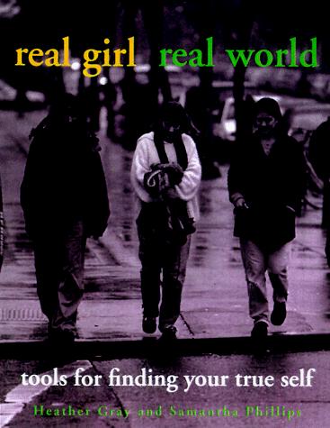 Real Girl / Real World: Tools for Finding Your True Self