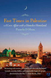 Fast Times in Palestine: A Love Affair with a Homeless Homeland