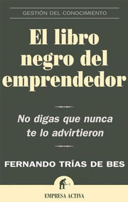 The Little Black Book of Entrepreneurship: A Contrarian's Guide to Succeeding Where Others Have Failed