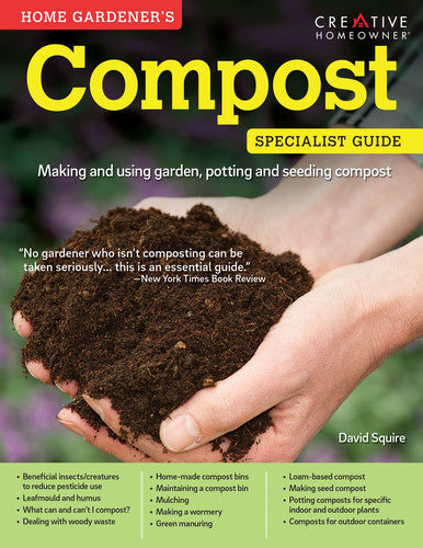 Home Gardener's Compost - Making and using garden, potting and seeding composts (Specialist Guide)