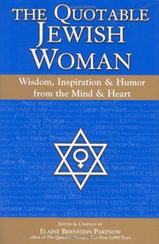 The Quotable Jewish Woman: Wisdom Inspiration & Humor from the Heart
