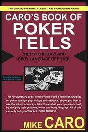 Caro's Book of Tells, the Body Language and Psychology of Poker: The Psychology and Body Language of Poker