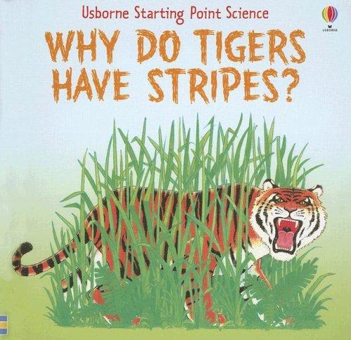Why Do Tigers Have Stripes? (Usborne Starting Point Science)