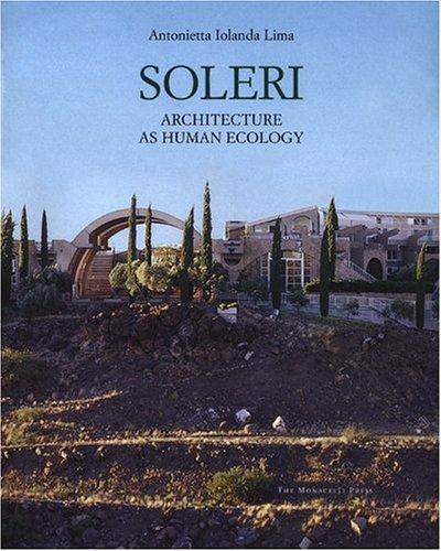Soleri: Architecture, or Human Ecology