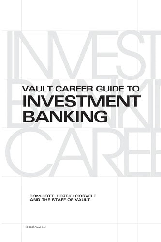 Vault Career Guide To Investment Banking