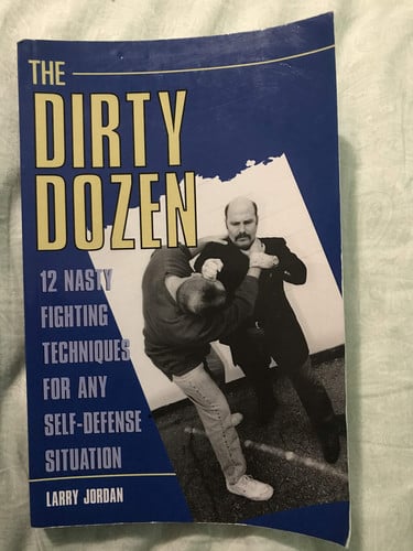 Dirty Dozen: 12 Nasty Fighting Techniques for Any Self-defense Situation