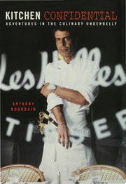 Kitchen Confidential: 25th Anniversary Edition: Adventures in the Culinary Underbelly
