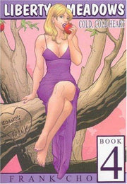 Liberty Meadows Volume 4: Cold, Cold Heart: 04 (LIBERTY MEADOWS HC)