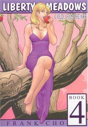 Liberty Meadows Volume 4: Cold, Cold Heart: 04 (LIBERTY MEADOWS HC)