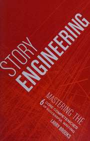 Story Engineering: Character Development, Story Concept, Scene Construction