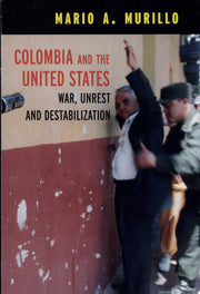 COLOMBIA AND THE UNITED STATES : War, Terrorism and Destabilization (Open Media)