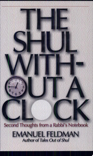 The Shul without a Clock: Second Thoughts from a Rabbi's Notebook